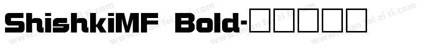 ShishkiMF Bold字体转换